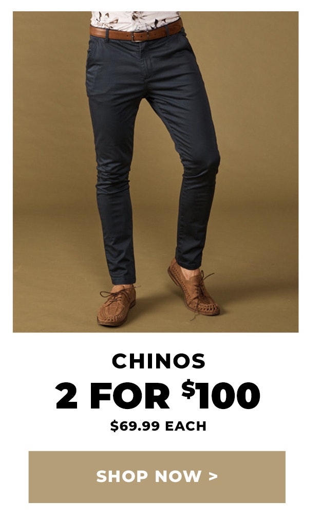 Chinos 2 for $100